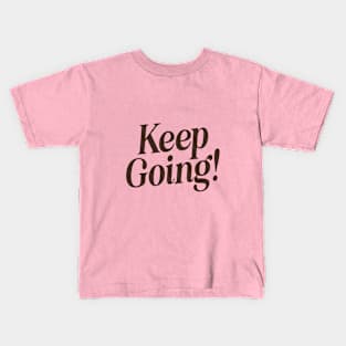 Keep Going by The Motivated Type in Orange and Black Kids T-Shirt